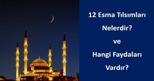 12 Esma Tılsımları Nelerdir ve Hangi Faydaları Vardır?