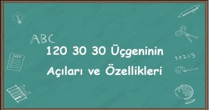 120 30 30 Üçgeninin Açıları ve Özellikleri