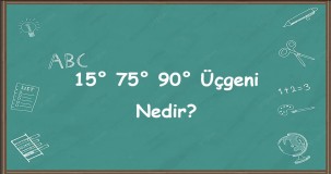 15° 75° 90° Üçgeni Nedir? Türleri ve Özellikleri