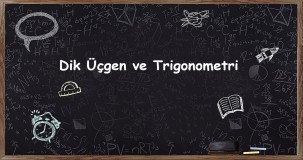 Dik Üçgen ve Trigonometri | Temel Kavramlar ve Örneklerle Anlatım