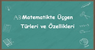 Matematikte Üçgen Türleri ve Özellikleri Nelerdir?