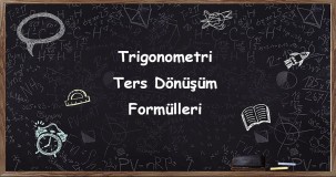 Trigonometri Ters Dönüşüm Formülleri | 5 Temel Formülle Anlatım