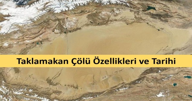 Taklamakan Çölü: Özellikleri ve Tarihi